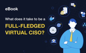 ebook What does it take to be a FULL-FLEDGED VIRTUAL CISO 497x310