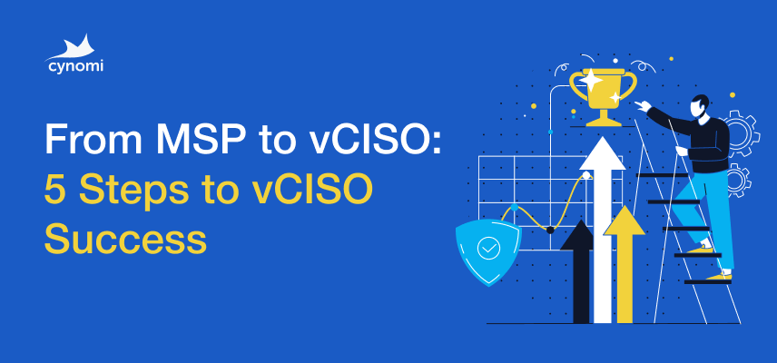 From MSP to vCISO: 5 Steps to vCISO Success