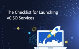 Checklist: The Checklist for Launching vCISO Services
