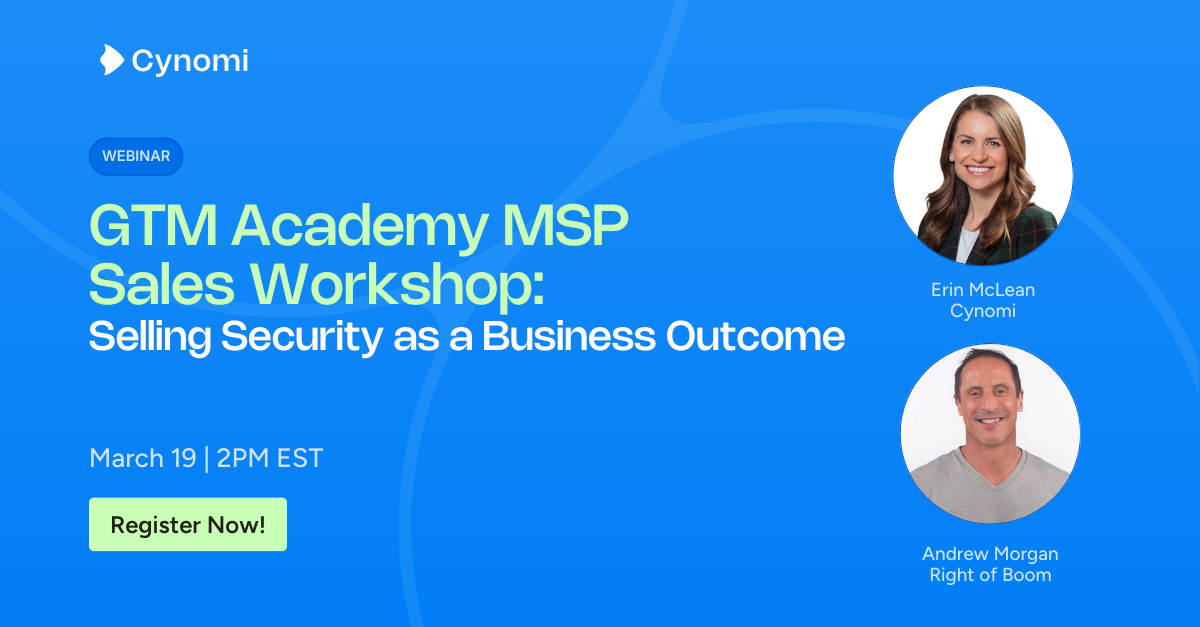 GTM Academy MSP Sales Workshop: Selling Security as a Business Outcome