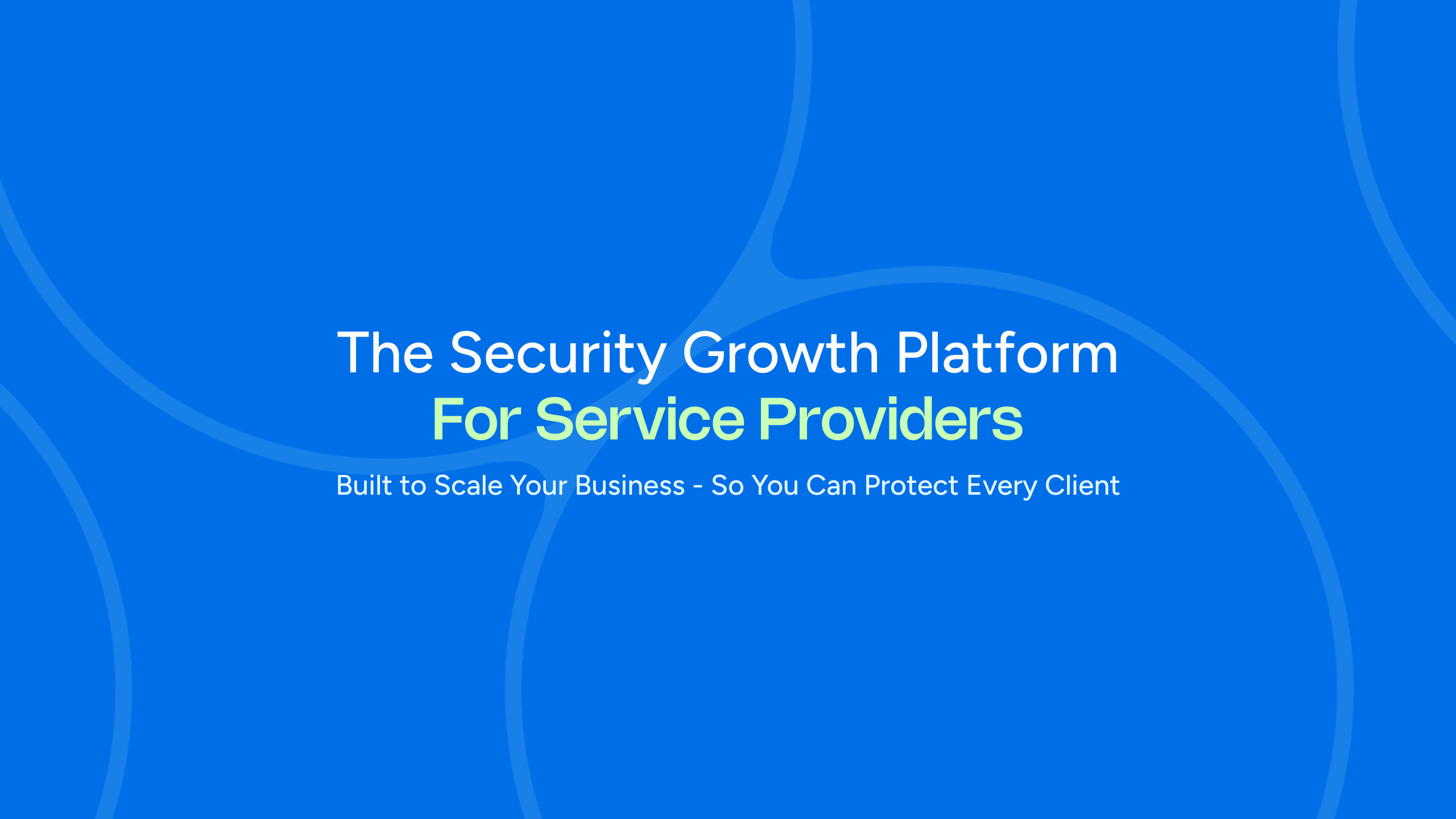 The Security Growth Platform for Service Providers
